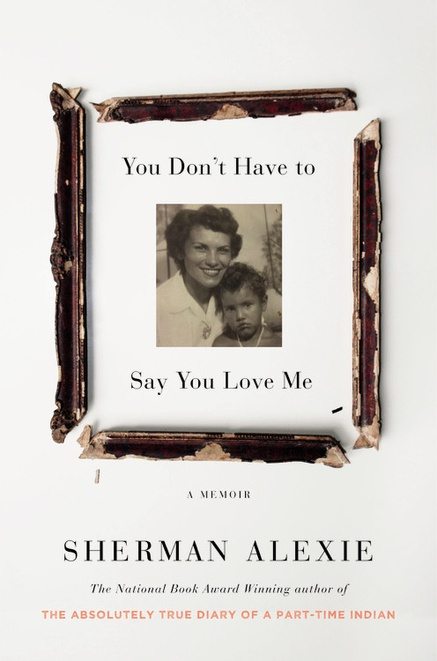 you_dont_have_to_say_you_love_me_sherman_alexie
